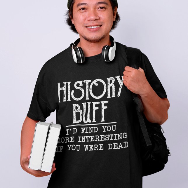 Historik Buff Funny Teacher Historian T Shirt (Skapare uppladdad)
