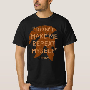 Historik. Låt mig inte upprepa mig T Shirt