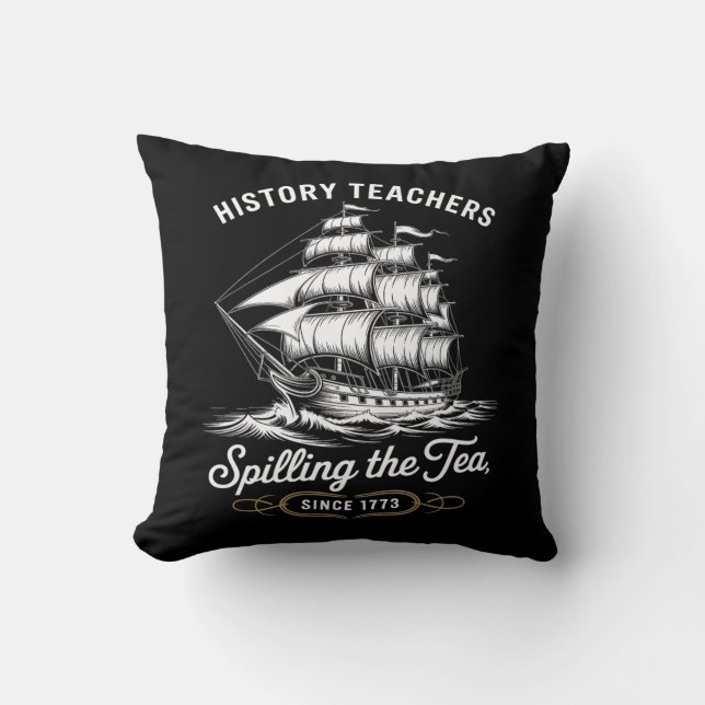 Historiklärare Funny som säger Spilling Tea sedan  Kudde (Framsida)