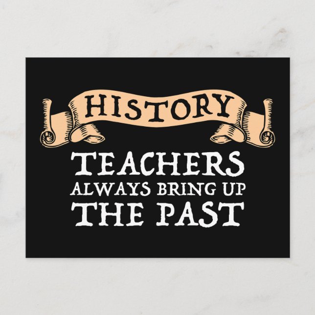 Historiklärare tar alltid upp det förflutna vykort (Framsida)