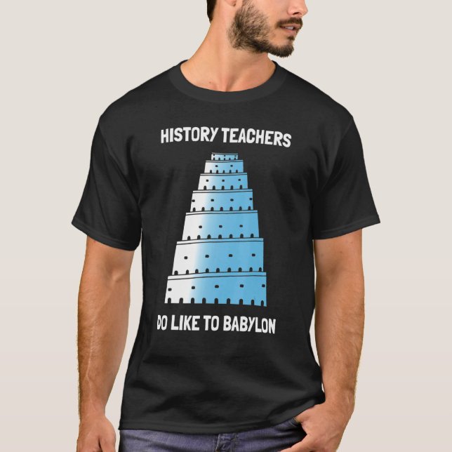 Historiklärare tycker om Babylon T Shirt (Framsida)