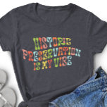 Historiskt bevarande är min vibe, Konserveringsman T Shirt<br><div class="desc">Fira din kärlek i gamla byggnad med den här groovy t-tröjan.</div>