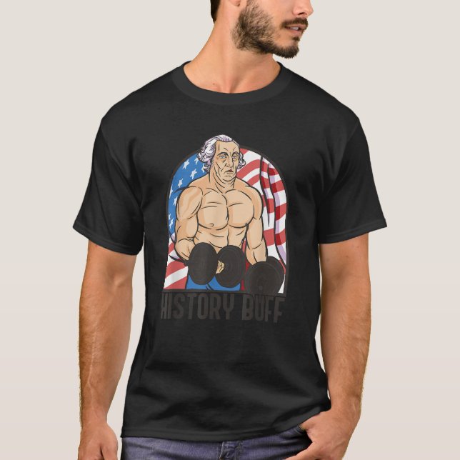 HISTORY BUFF George Washington Body Builder Meme J T Shirt (Framsida)