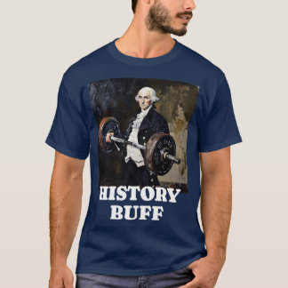 History Buff George Washington T Shirt