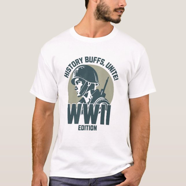 History buffs, unite! WWII edition T Shirt (Framsida)