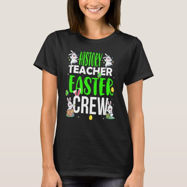 History Teacher Easter Day Crew  Matching Costume T Shirt (Framsida)