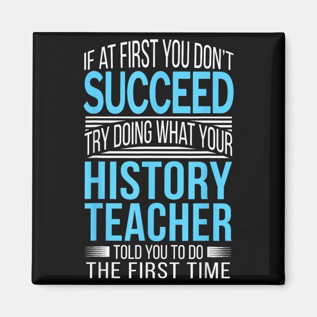 History Teacher Shirt If At First You Don't Succee Magnet (Framsidan)