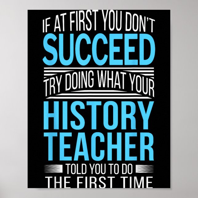 History Teacher Shirt If At First You Don't Succee Poster (Framsidan)