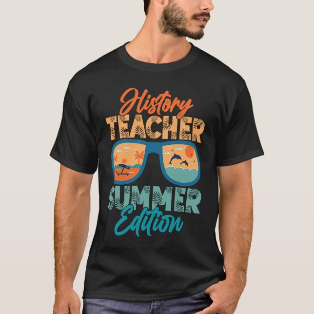 History Teacher Summer Edition Education Professor T Shirt (Framsida)