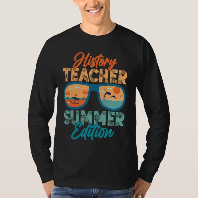 History Teacher Summer Edition Education Professor T Shirt (Framsida)