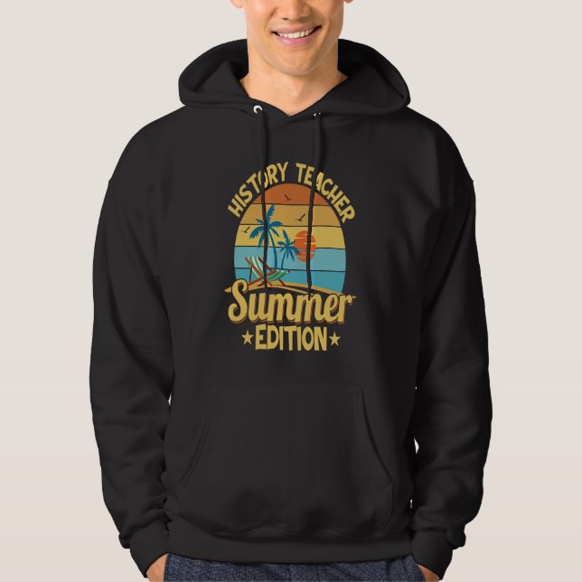 History Teacher Summer Edition Professor Education Hoodie (Framsida)