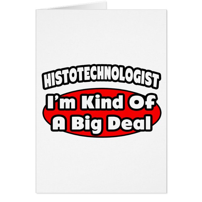 Histoteknolog ... Big Deal Hälsningskort (Framsidan)