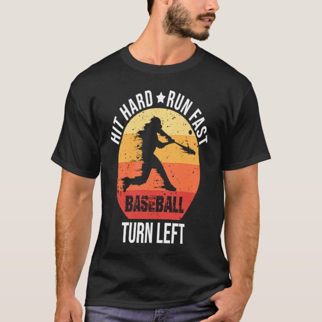 Hit Hard Run Fast Turn Left  Baseball Player Retro T Shirt (Framsida)