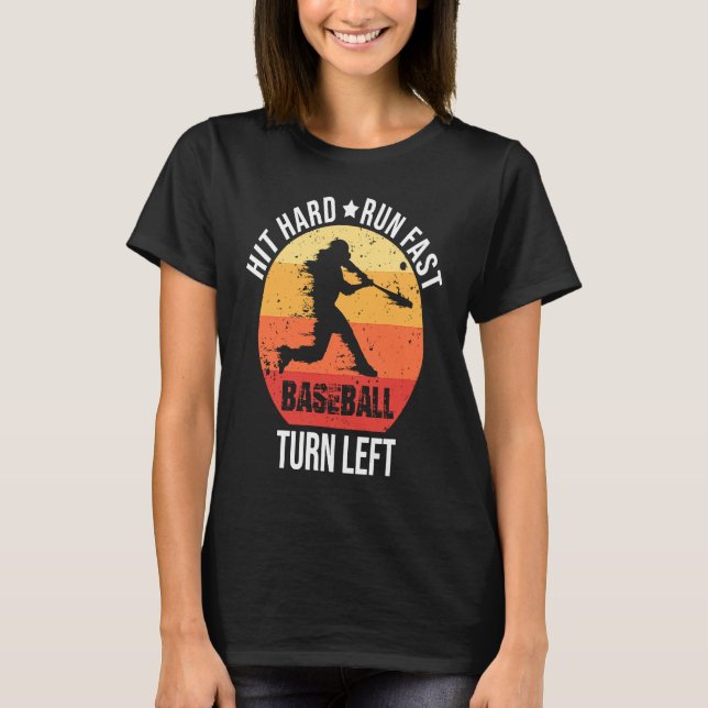 Hit Hard Run Fast Turn Left  Baseball Player Retro T Shirt (Framsida)