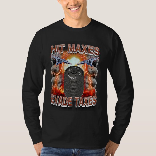 hit maxes evade taxes t shirt (Framsida)