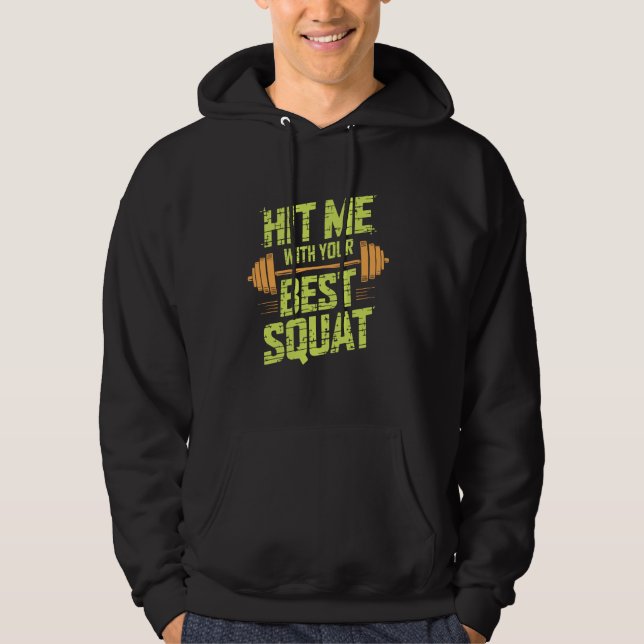 Hit Me With Your Best Squat, Workout Gym Fitness E Hoodie (Framsida)