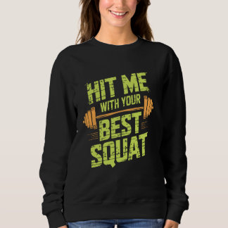 Hit Me With Your Best Squat, Workout Gym Fitness E T Shirt