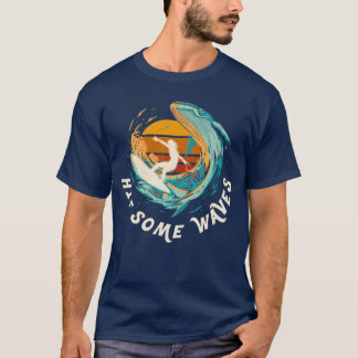 Hit Some Waves Retro Sunset Surfing 80s 90s Surfer T Shirt
