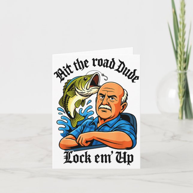 Hit The Road Dude Lock Em' Up Funny Design  Kort (Framsida)