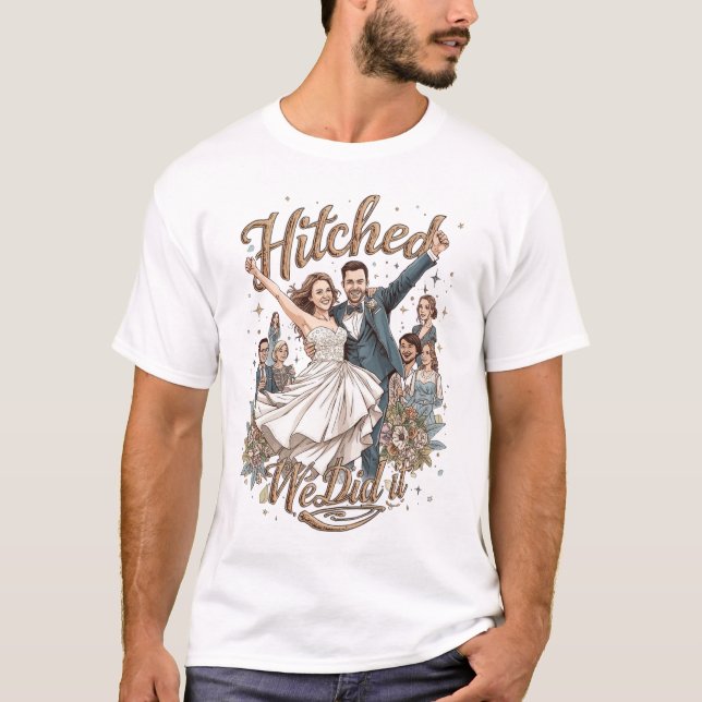 Hitched – We Did It - Wedding T-Shirt (Framsida)