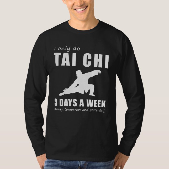 Hitta balans och skratt med jag gör bara Tai Chi 3 T Shirt (Framsida)