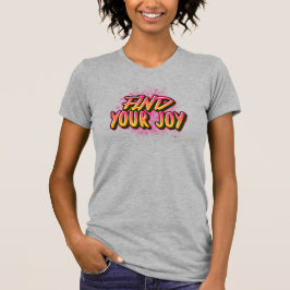 Hitta din glädje t shirt