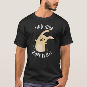 Hitta din Hoppy Ställe Funny Rabbit Pun Mörk BG T Shirt