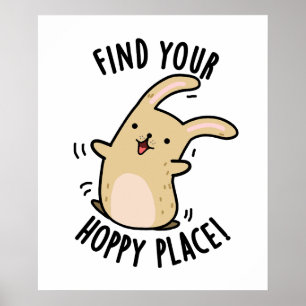 Hitta din Hoppy Ställe Funny Rabbit Pun Poster