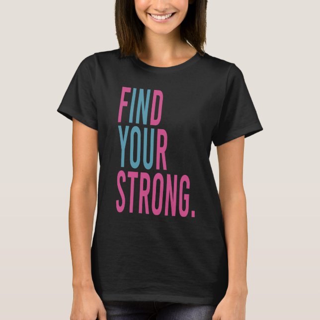 Hitta Din Starka, Motiverande T Shirt (Framsida)