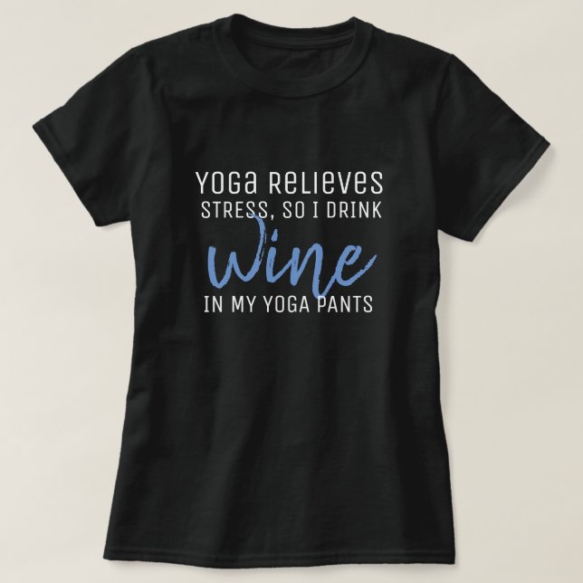 Hitta din Zen med den här fina Vin Älskare Yoga T Shirt (Design framsida)
