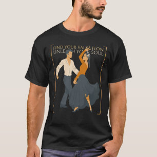 Hitta ditt salsa-flöde, frigör din sjö t shirt