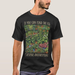 Hitta Fig Funny Växtälskare T-Shirt