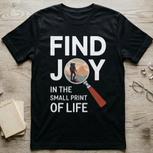 Hitta glädje i livets detaljer - Anpassningsbar in T Shirt