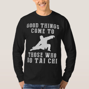 Hitta harmoni: Bra Sak Kom till dem som Tai Ch T Shirt