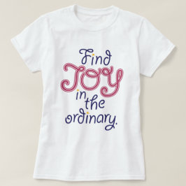 Hitta JOY i den vanliga, inspirerande offerten Tee Shirt