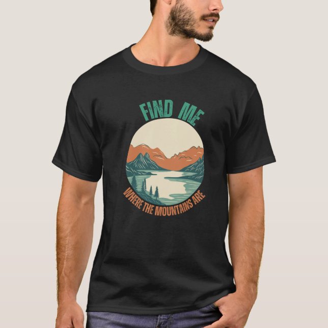 Hitta mig där bergen brinner älskare t shirt (Framsida)