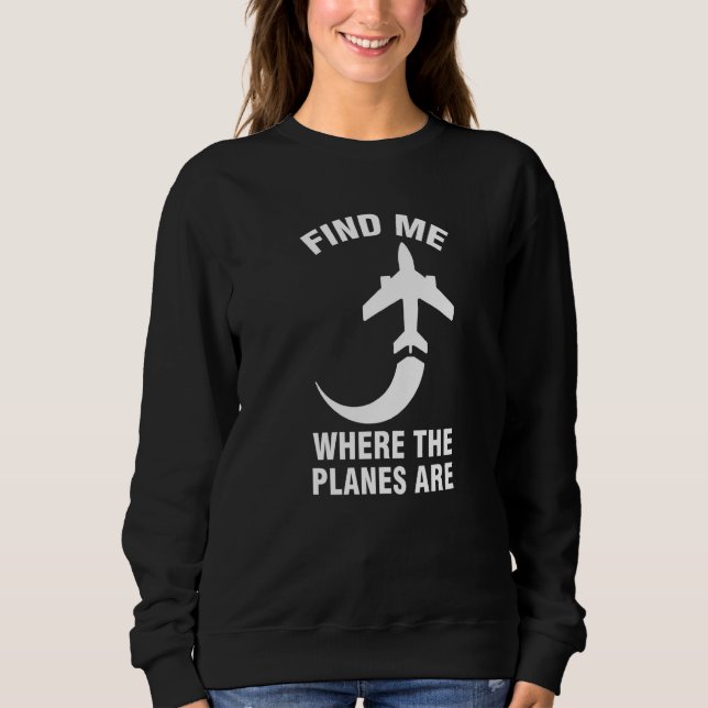 Hitta Mig Där Flygplanen Är Flygplans Luft T Shirt (Framsida)
