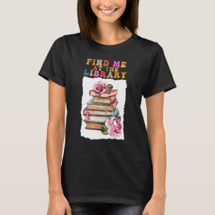 Hitta mig på Bibliotek School Bokar Flowers Groovy T Shirt