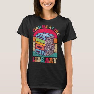 Hitta mig på skolbiblioteket i Bibliotek Bok Älska T Shirt