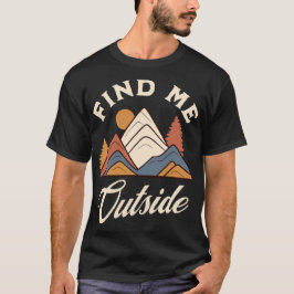 Hitta mig utanför rolig vandring grafik t shirt