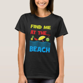 Hitta mig vid Coolans sommaruppehåll i Beach T Shirt