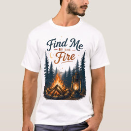 Hitta Mig Vid Lägret Elddplats Camping Natur T Shirt