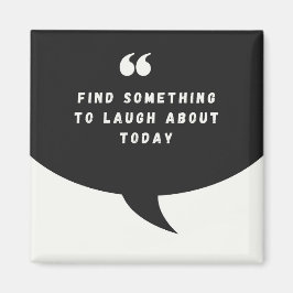 HITTA NÅGONTING ATT LAUGGA OM I DAG - TÄCK MAGNET