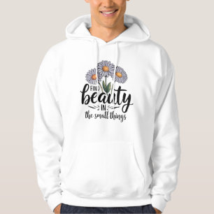 Hitta skönhet i det lilla saken hoodie