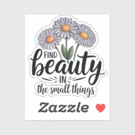 Hitta skönhet i det lilla saken klistermärken