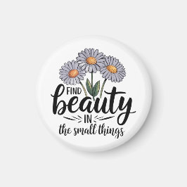 Hitta skönhet i det lilla saken magnet