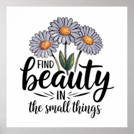 Hitta skönhet i det lilla saken poster