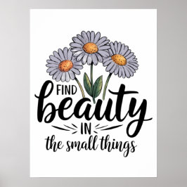 Hitta skönhet i det lilla saken poster