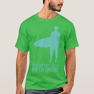 Hitta vägen till North Shore Hawaii TShirt T Shirt