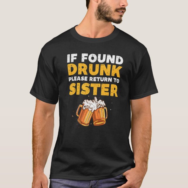 Hittade Drunk, gå tillbaka till Syster Girls Drink T Shirt (Framsida)